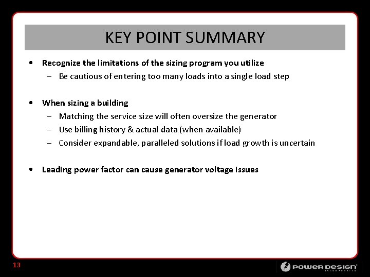 KEY POINT SUMMARY • Recognize the limitations of the sizing program you utilize –