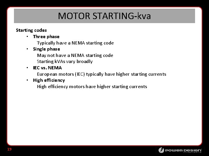 MOTOR STARTING-kva Starting codes • Three phase Typically have a NEMA starting code •