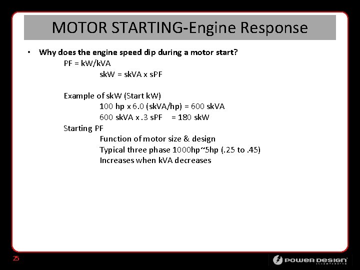 MOTOR STARTING-Engine Response • Why does the engine speed dip during a motor start?