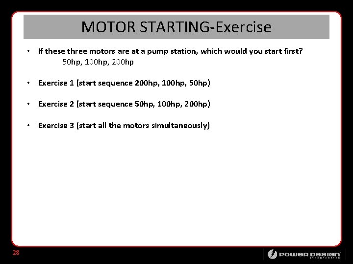 MOTOR STARTING-Exercise • If these three motors are at a pump station, which would
