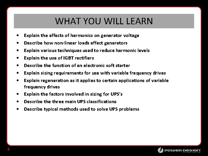 WHAT YOU WILL LEARN • • Explain the affects of harmonics on generator voltage
