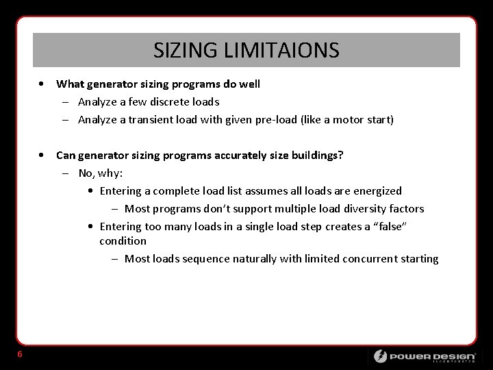 SIZING LIMITAIONS • What generator sizing programs do well – Analyze a few discrete