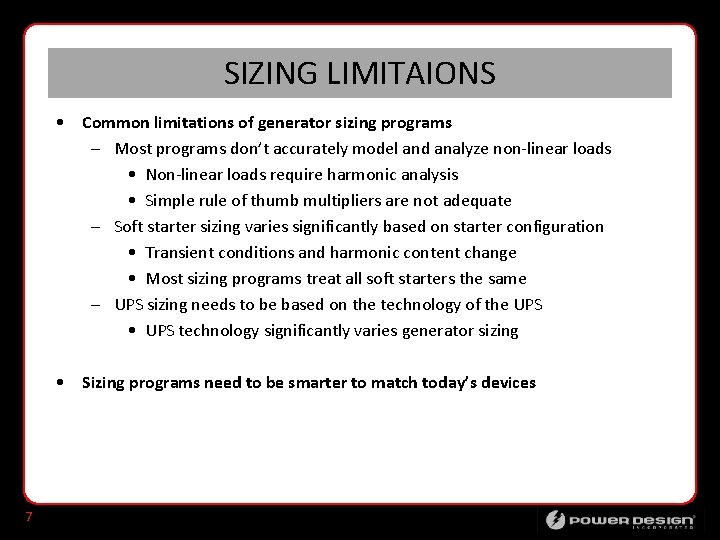 SIZING LIMITAIONS • Common limitations of generator sizing programs – Most programs don’t accurately