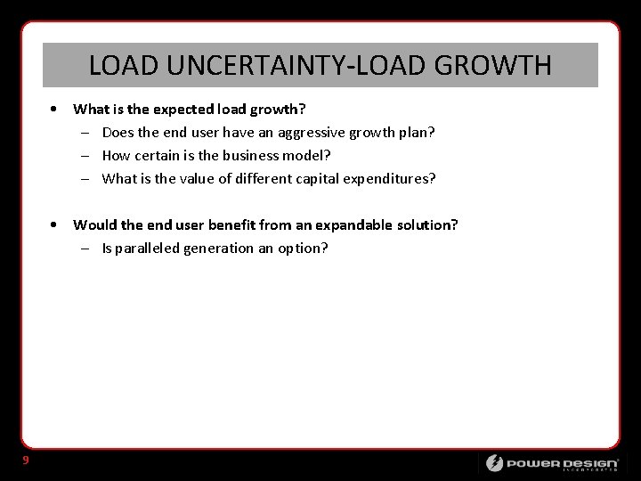 LOAD UNCERTAINTY-LOAD GROWTH • What is the expected load growth? – Does the end