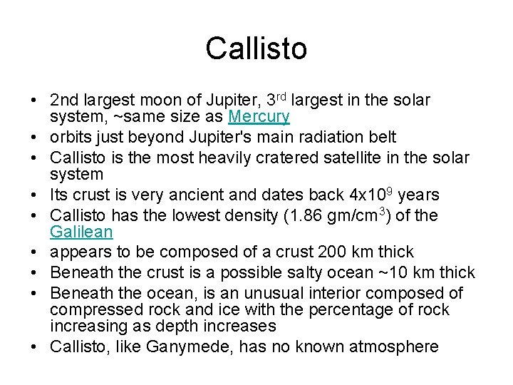 Callisto • 2 nd largest moon of Jupiter, 3 rd largest in the solar