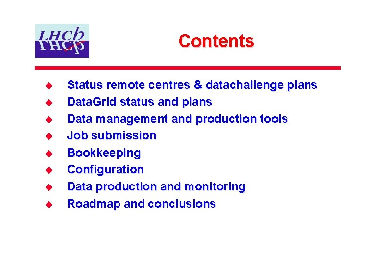 Contents u u u u Status remote centres & datachallenge plans Data. Grid status