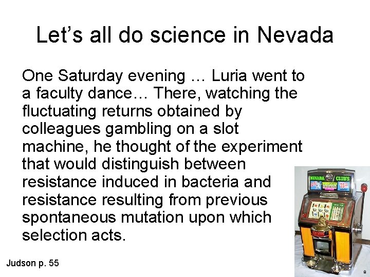 Let’s all do science in Nevada One Saturday evening … Luria went to a