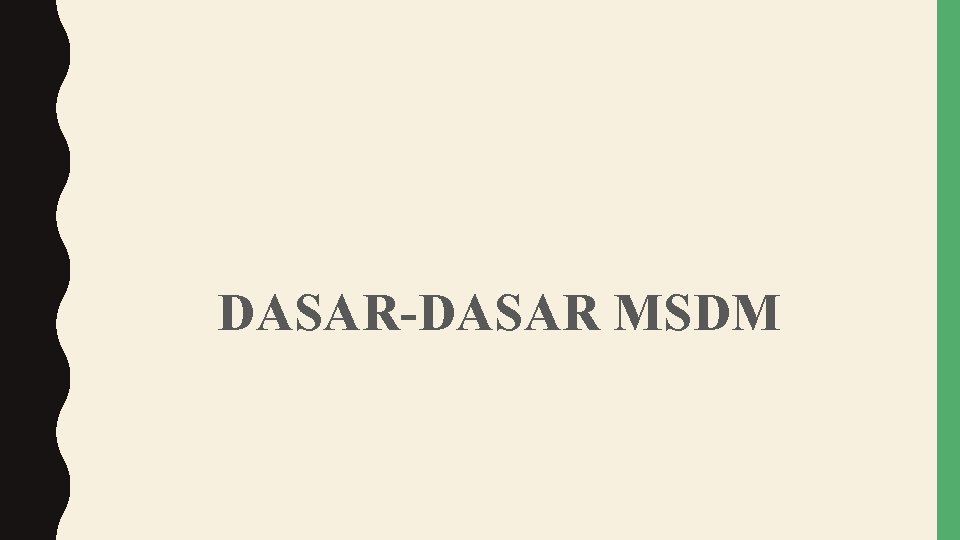 DASAR-DASAR MSDM 