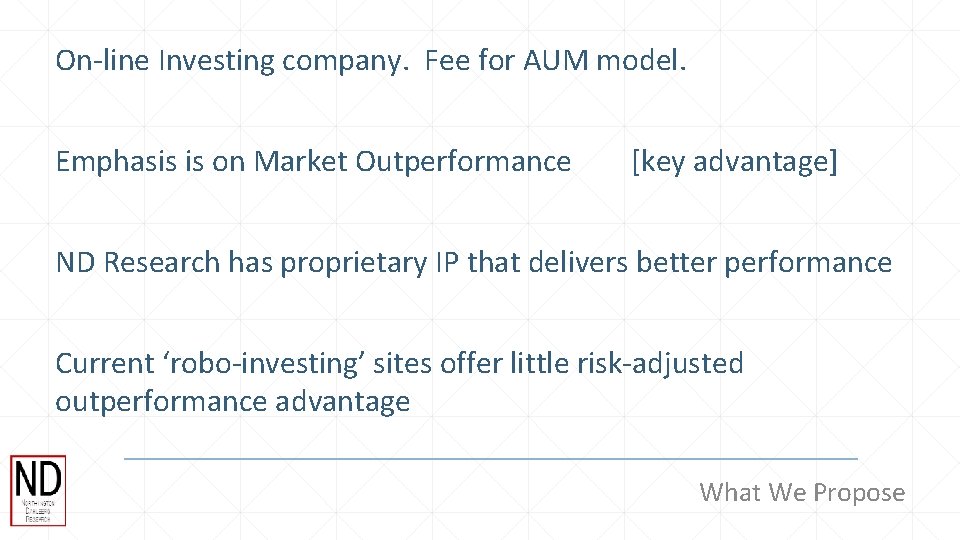 On-line Investing company. Fee for AUM model. Emphasis is on Market Outperformance [key advantage]