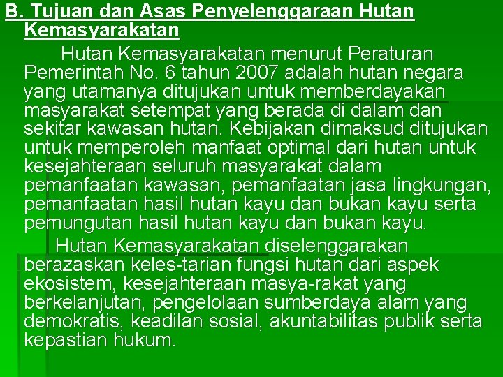 B. Tujuan dan Asas Penyelenggaraan Hutan Kemasyarakatan menurut Peraturan Pemerintah No. 6 tahun 2007