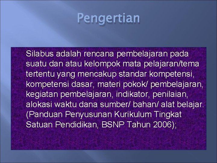 Pengertian Silabus adalah rencana pembelajaran pada suatu dan atau kelompok mata pelajaran/tema tertentu yang