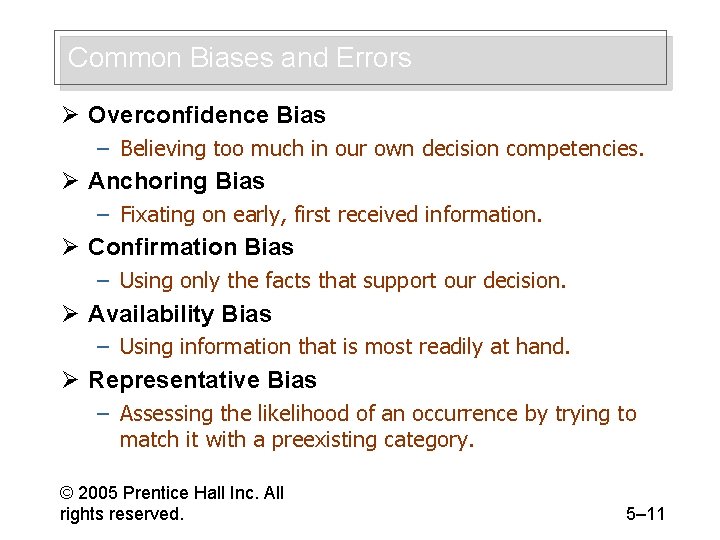 Common Biases and Errors Ø Overconfidence Bias – Believing too much in our own
