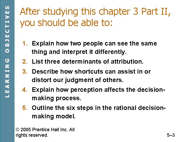 OBJECTIVES LEARNING After studying this chapter 3 Part II, you should be able to: