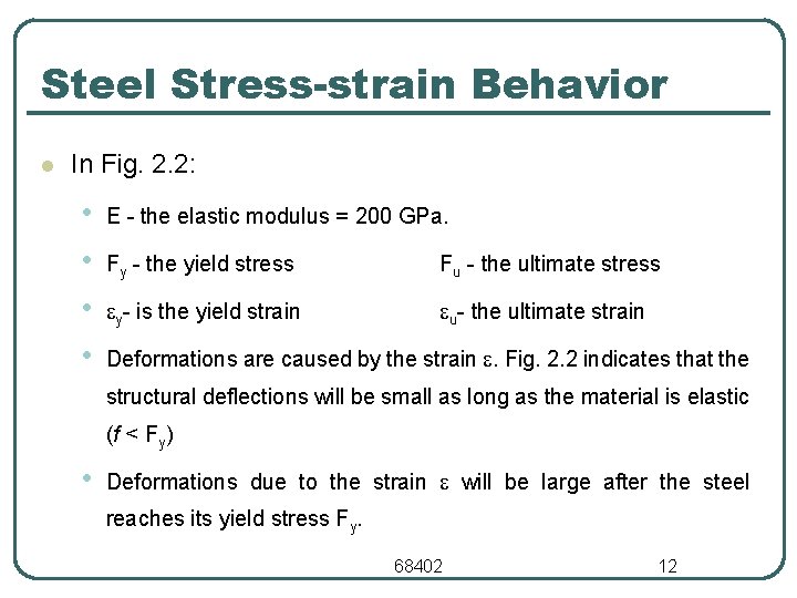 Steel Stress-strain Behavior l In Fig. 2. 2: • • E the elastic modulus