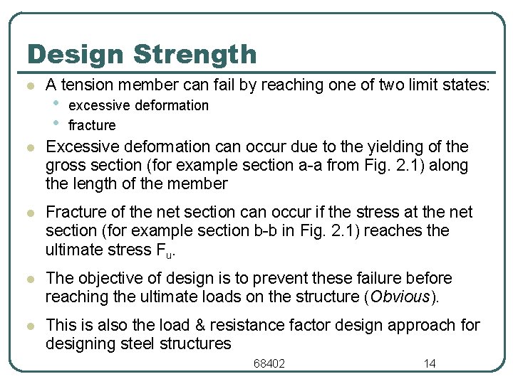 Design Strength l A tension member can fail by reaching one of two limit