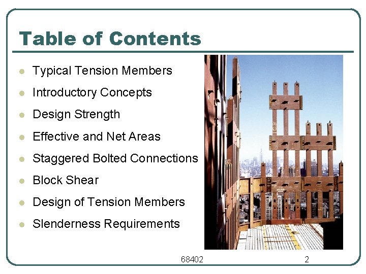 Table of Contents l Typical Tension Members l Introductory Concepts l Design Strength l