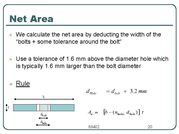 Net Area l We calculate the net area by deducting the width of the