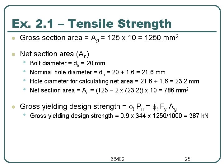 Ex. 2. 1 – Tensile Strength l Gross section area = Ag = 125