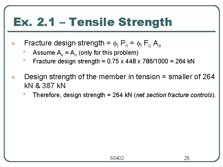 Ex. 2. 1 – Tensile Strength l l Fracture design strength = t Pn