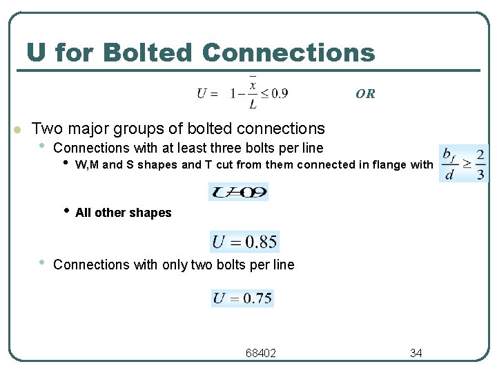 U for Bolted Connections OR l Two major groups of bolted connections • •