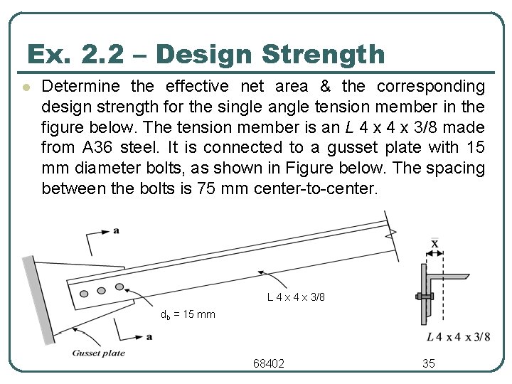 Ex. 2. 2 – Design Strength l Determine the effective net area & the