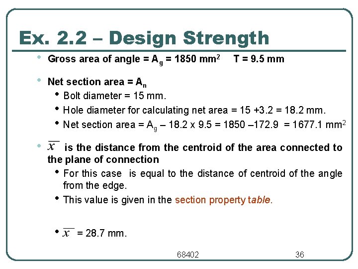 Ex. 2. 2 – Design Strength • • Gross area of angle = Ag