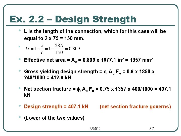 Ex. 2. 2 – Design Strength • L is the length of the connection,