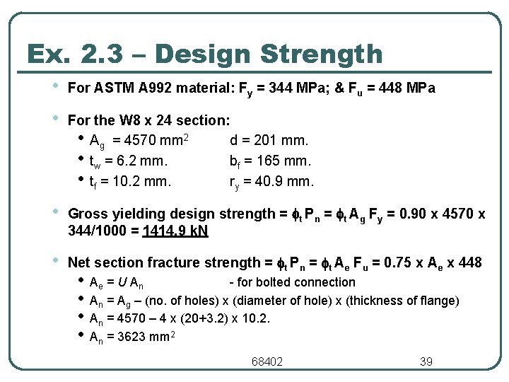 Ex. 2. 3 – Design Strength • • For ASTM A 992 material: Fy