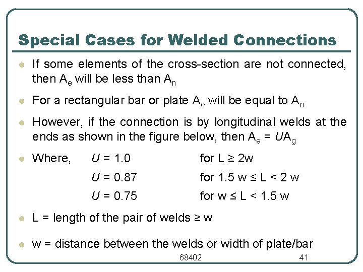 Special Cases for Welded Connections l If some elements of the cross section are