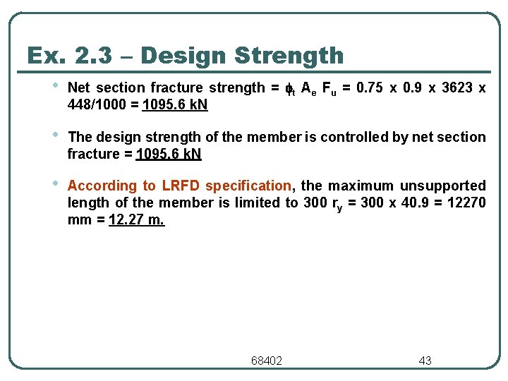 Ex. 2. 3 – Design Strength • Net section fracture strength = t Ae