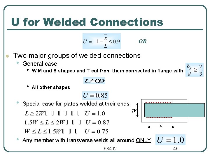 U for Welded Connections OR l Two major groups of welded connections • •