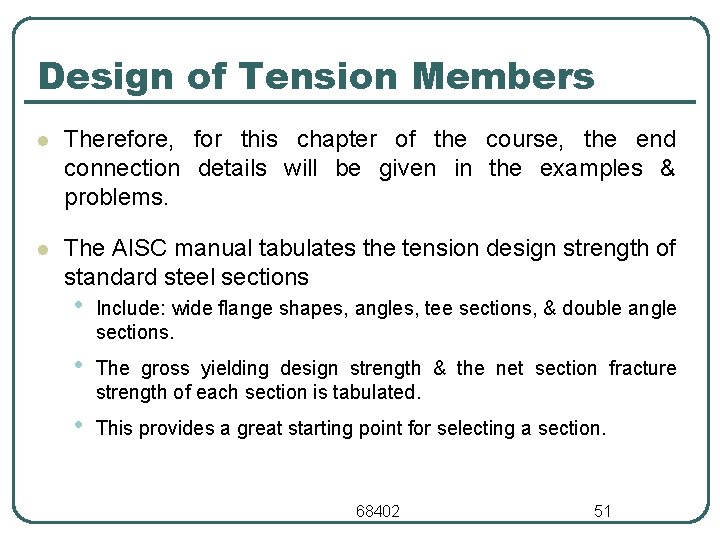 Design of Tension Members l Therefore, for this chapter of the course, the end