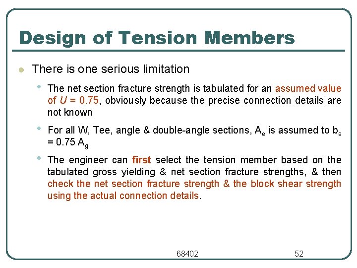 Design of Tension Members l There is one serious limitation • The net section