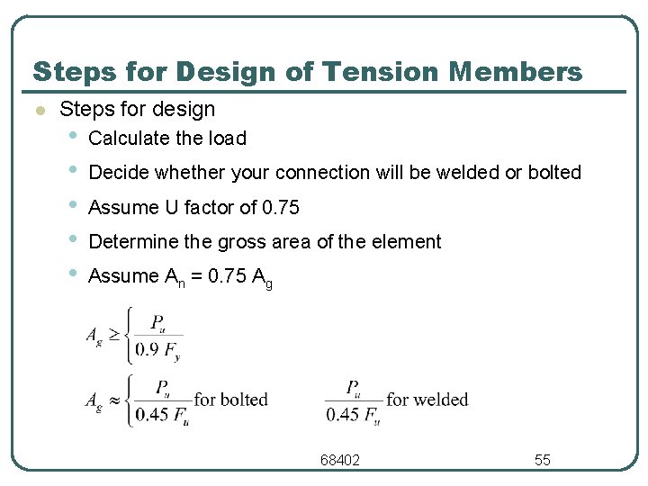 Steps for Design of Tension Members l Steps for design • • • Calculate