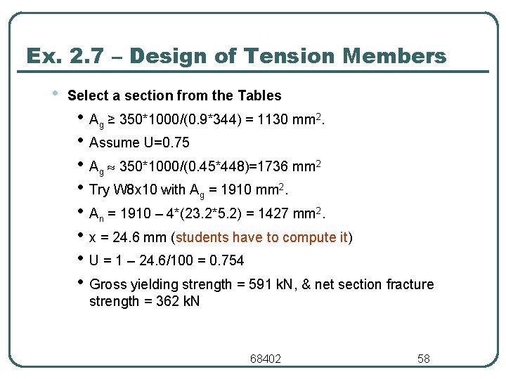 Ex. 2. 7 – Design of Tension Members • Select a section from the