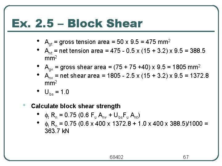 Ex. 2. 5 – Block Shear • • • Agt = gross tension area