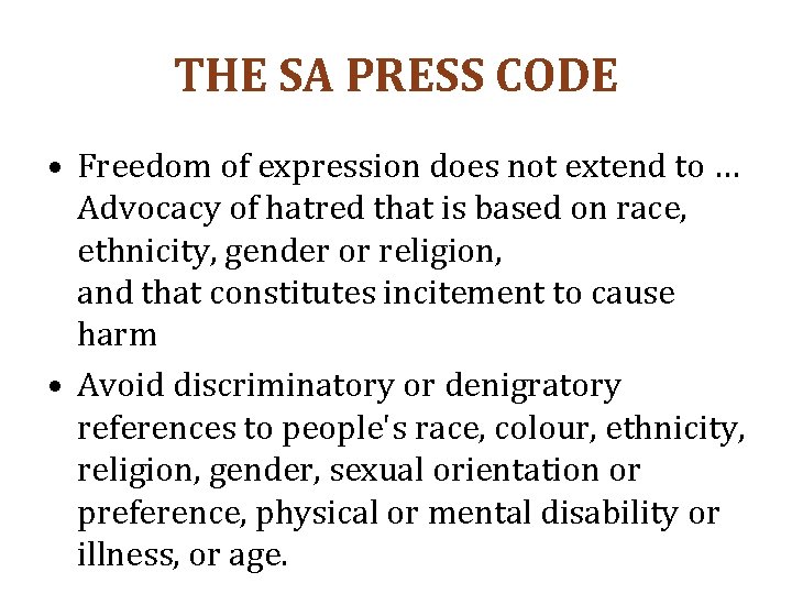 THE SA PRESS CODE • Freedom of expression does not extend to … Advocacy