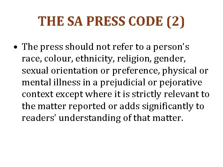 THE SA PRESS CODE (2) • The press should not refer to a person's