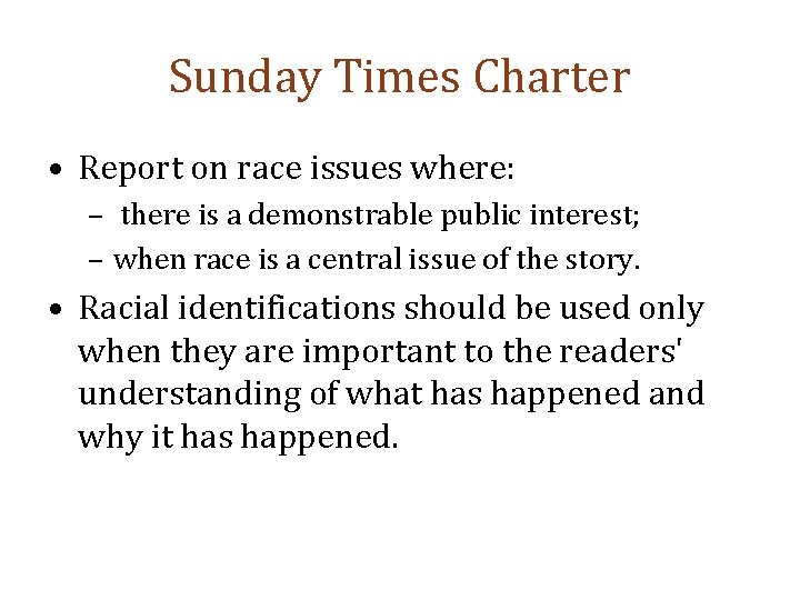 Sunday Times Charter • Report on race issues where: – there is a demonstrable