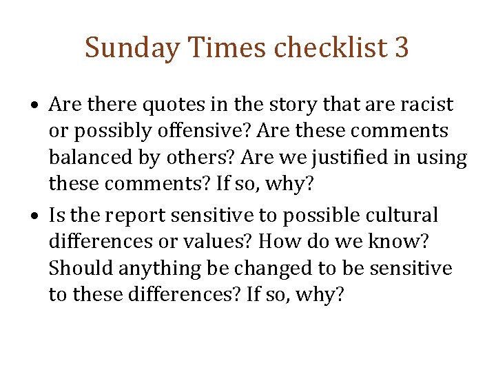 Sunday Times checklist 3 • Are there quotes in the story that are racist