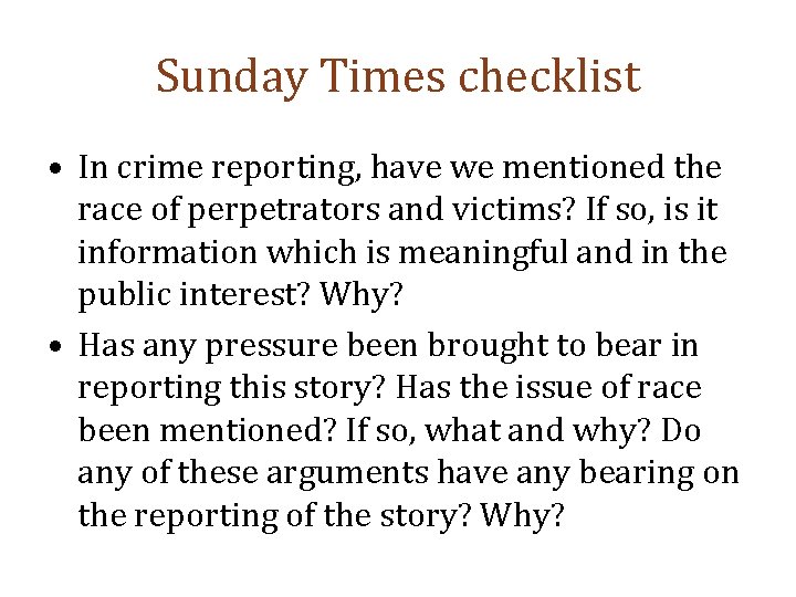 Sunday Times checklist • In crime reporting, have we mentioned the race of perpetrators