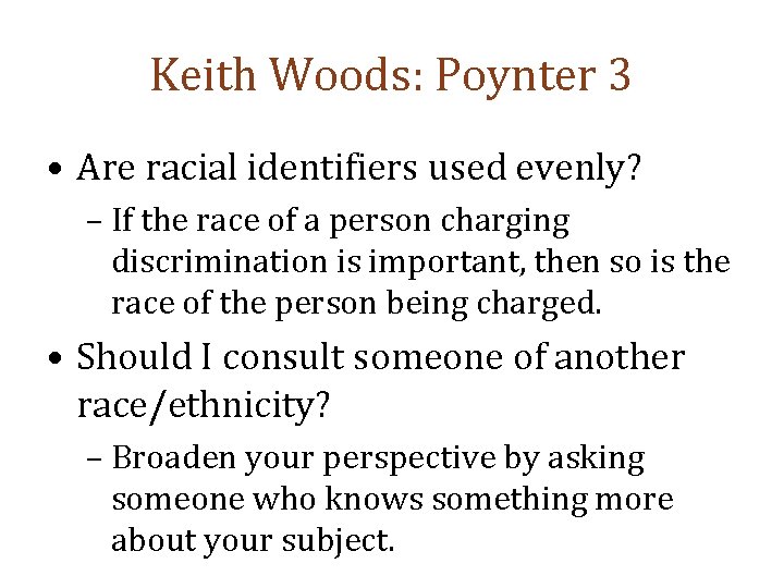 Keith Woods: Poynter 3 • Are racial identifiers used evenly? – If the race