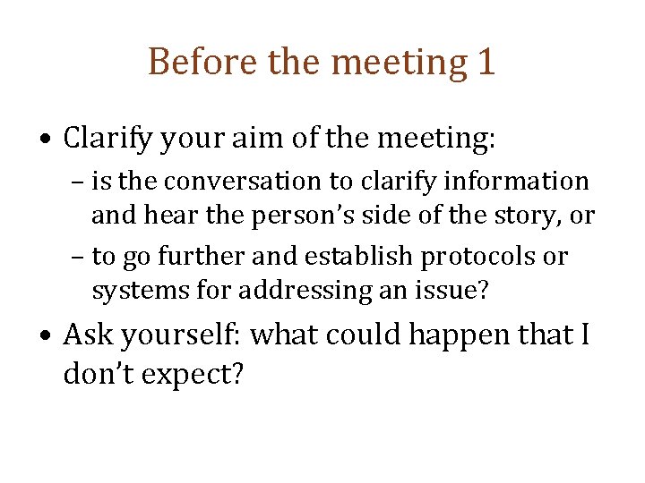 Before the meeting 1 • Clarify your aim of the meeting: – is the