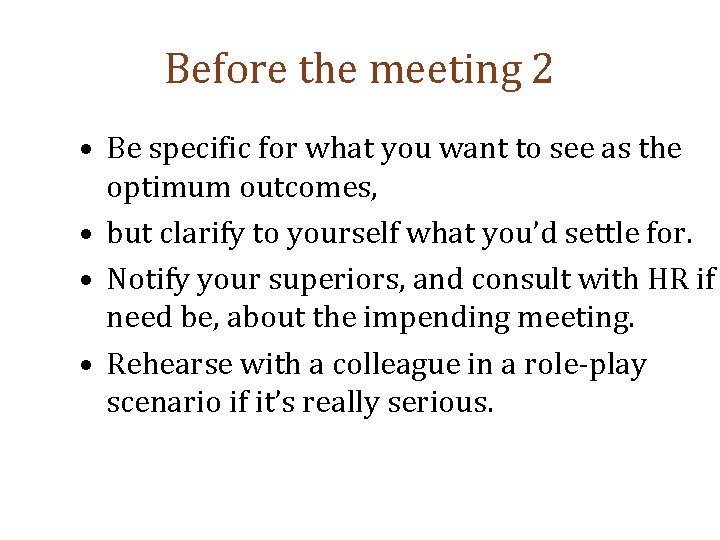 Before the meeting 2 • Be specific for what you want to see as