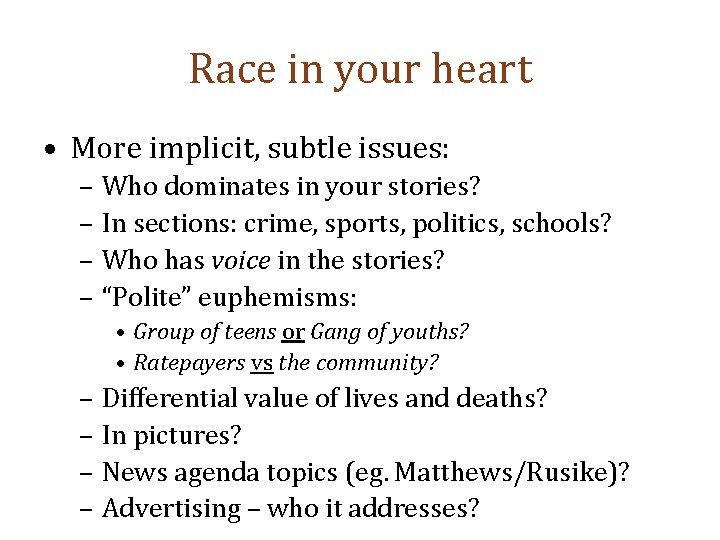 Race in your heart • More implicit, subtle issues: – Who dominates in your