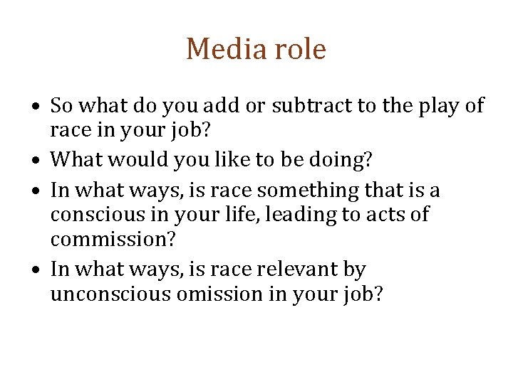Media role • So what do you add or subtract to the play of