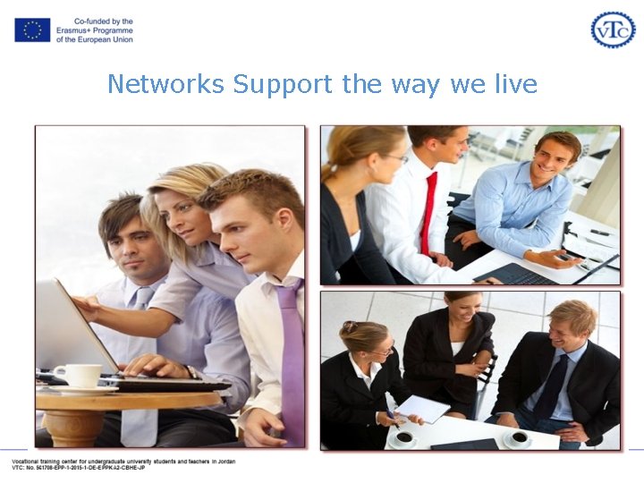 Networks Support the way we live 