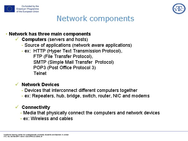 Network components • Network has three main components ü Computers (servers and hosts) -