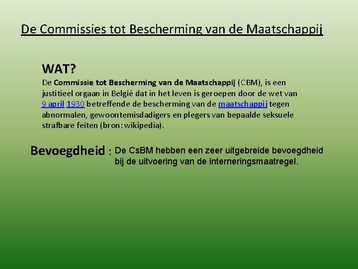 De Commissies tot Bescherming van de Maatschappij WAT? De Commissie tot Bescherming van de