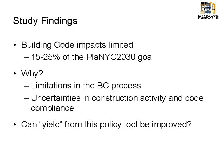 Study Findings • Building Code impacts limited – 15 -25% of the Pla. NYC